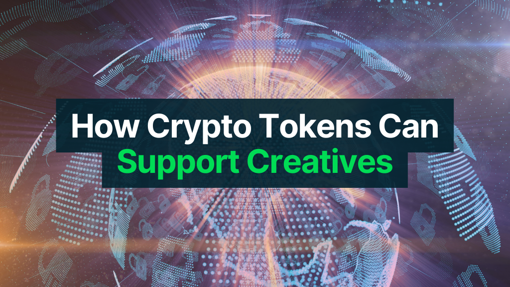 How Crypto Tokens Can Support Creatives